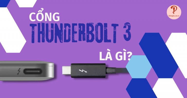 Cổng Thunderbolt 3 là gì? Những điều có thể bạn chưa biết về Thunderbolt 3