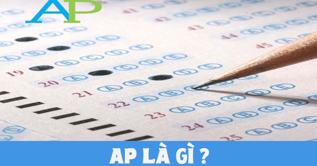 AP là gì? Chứng chỉ phổ biến cho du học sinh Mỹ và Canada