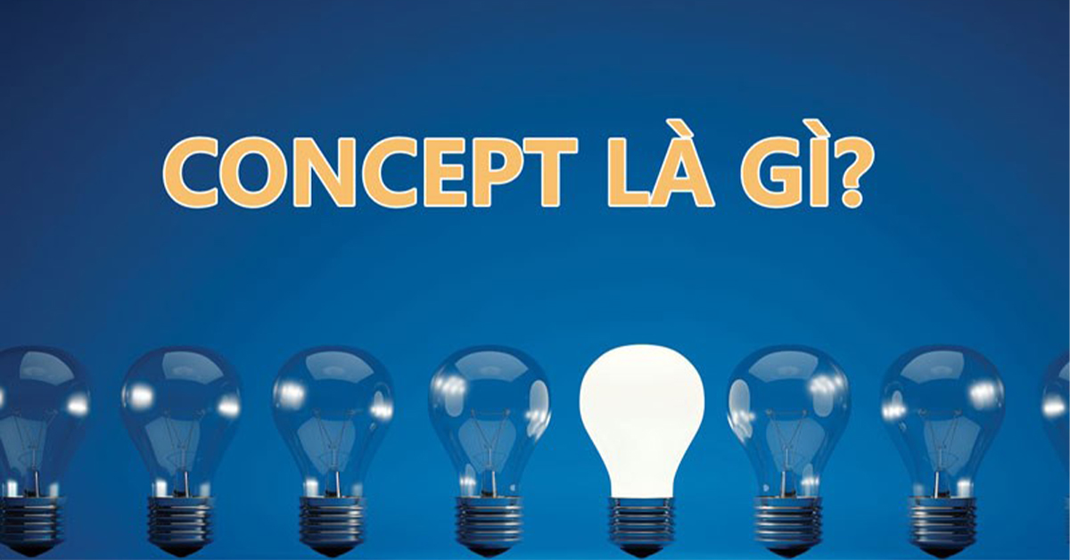 concept-la-gi-y-nghia-cua-concept-trong-thiet-ke-va-cac-linh-vuc-khac