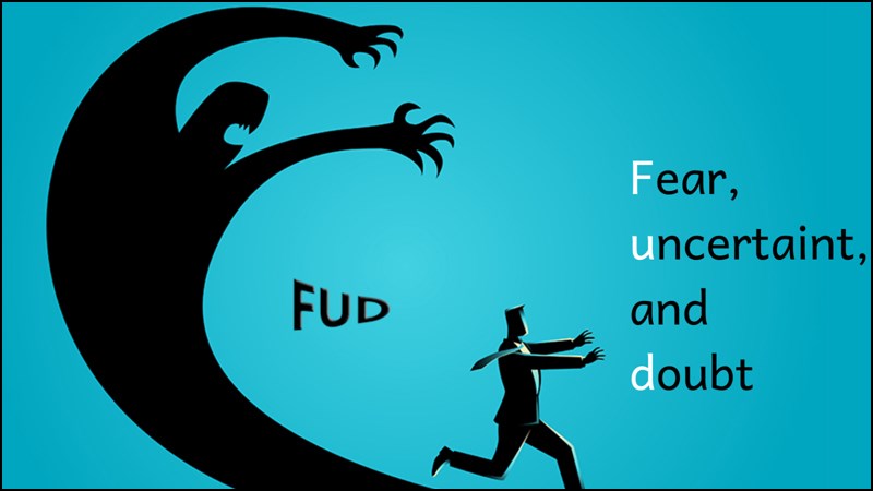 FUD là viết tắt 3 chữ cái đầu của các cụm từ Fear – Uncertainty – Doubt