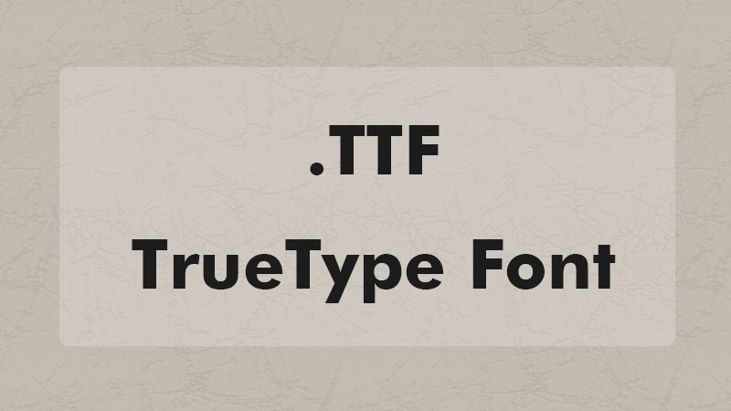 Font TTF là gì?