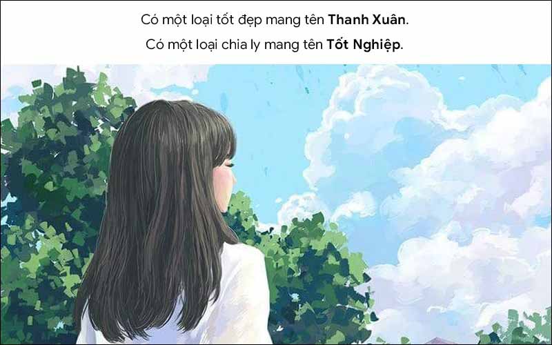 Có một loại tốt gọi là Thanh xuân, có một loại ngăn cách gọi là Tốt nghiệp.