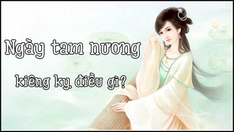 Những điều kiêng kỵ vào ngày Tam nương