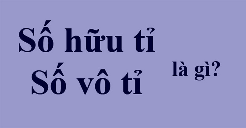 Số hữu tỉ là gì?