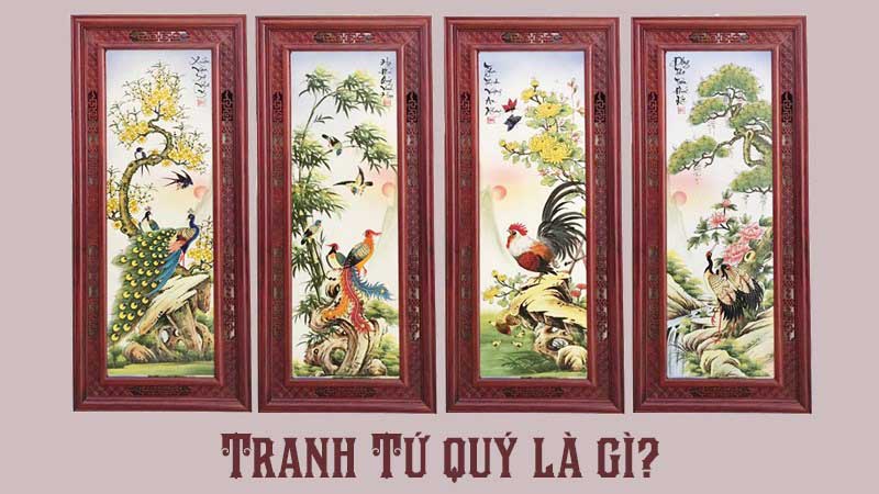 Tranh tứ quý là gì? Ý nghĩa, cách treo tranh tứ bình xuân hạ thu đông
