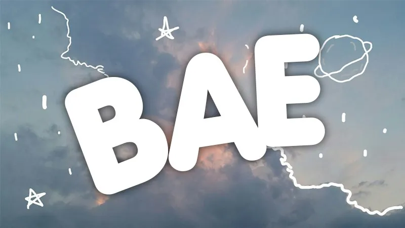 Bae là viết tắt của cụm từ tiếng Anh Before Anyone Else