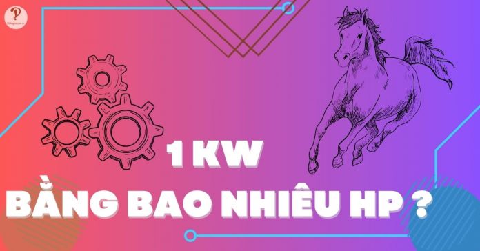 1 HP Bằng Bao Nhiêu Kw, W, Kva. Cách quy đổi chính xác nhất