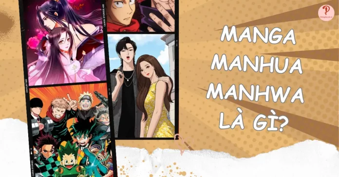 Manga, Manhua, Manhwa là gì? Phân biệt 3 thể loại truyện tranh phổ biến