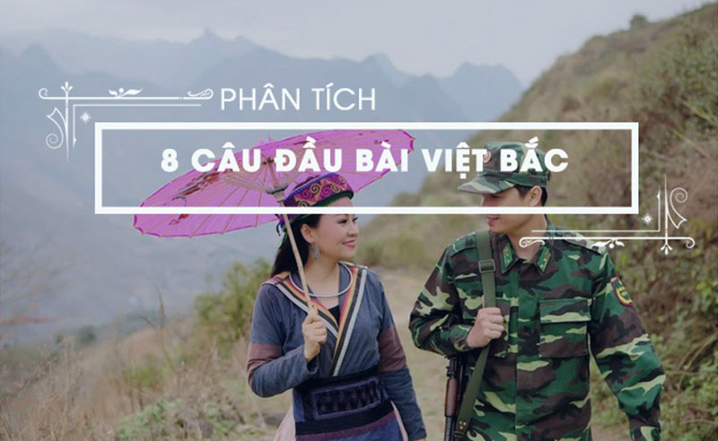 Nhận xét khi phân tích 8 câu đầu bài Việt Bắc của Tố Hữu