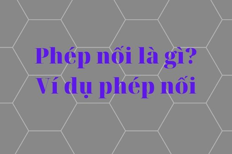 Tìm hiểu phép nối là gì?