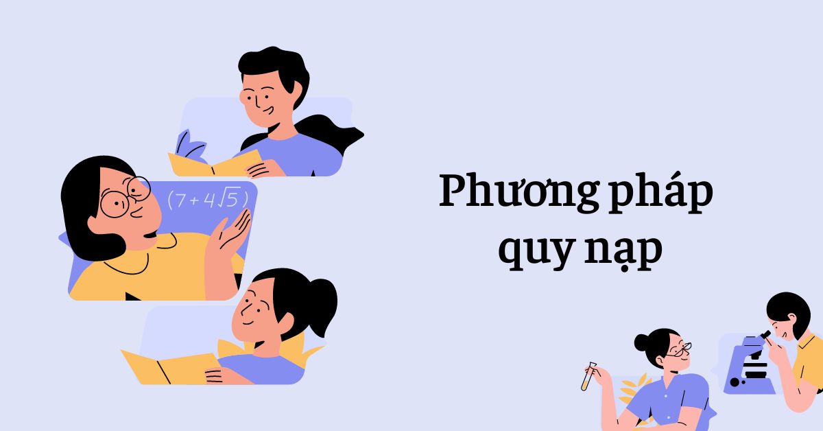 Phương pháp quy nạp toán học: Lý thuyết, Bài tập và Cách giải