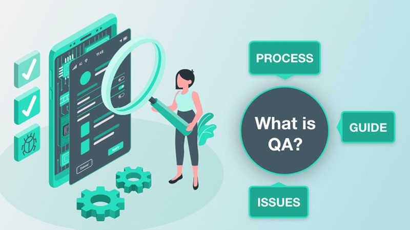 QA là gì? Vai trò của ngành QA