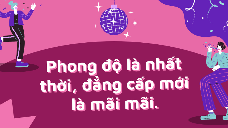 Phong độ là nhất thời, đẳng cấp mới là mãi mãi.