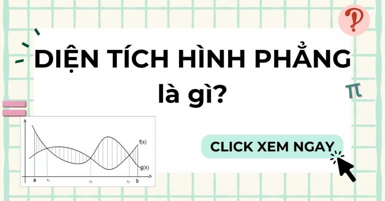 Diện tích hình phẳng là gì? Cách tính đơn giản và dễ hiểu nhất