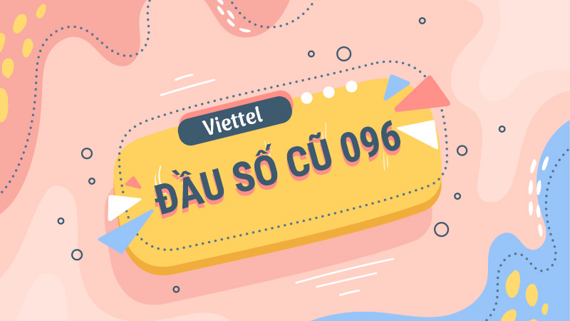 Lịch sử ra đời của đầu số 096