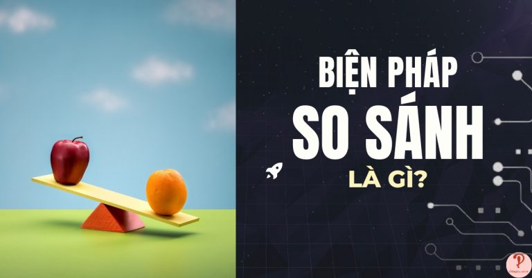 Biện pháp so sánh là gì? Cách đặt câu có biện pháp so sánh