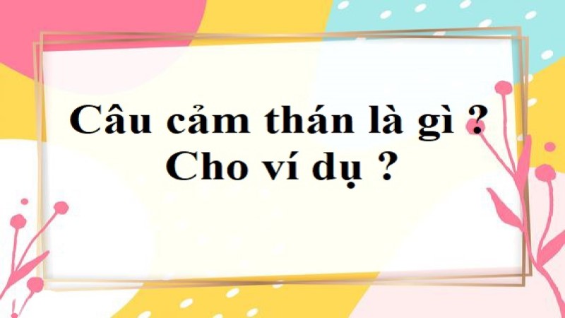 Câu cảm thán là gì?