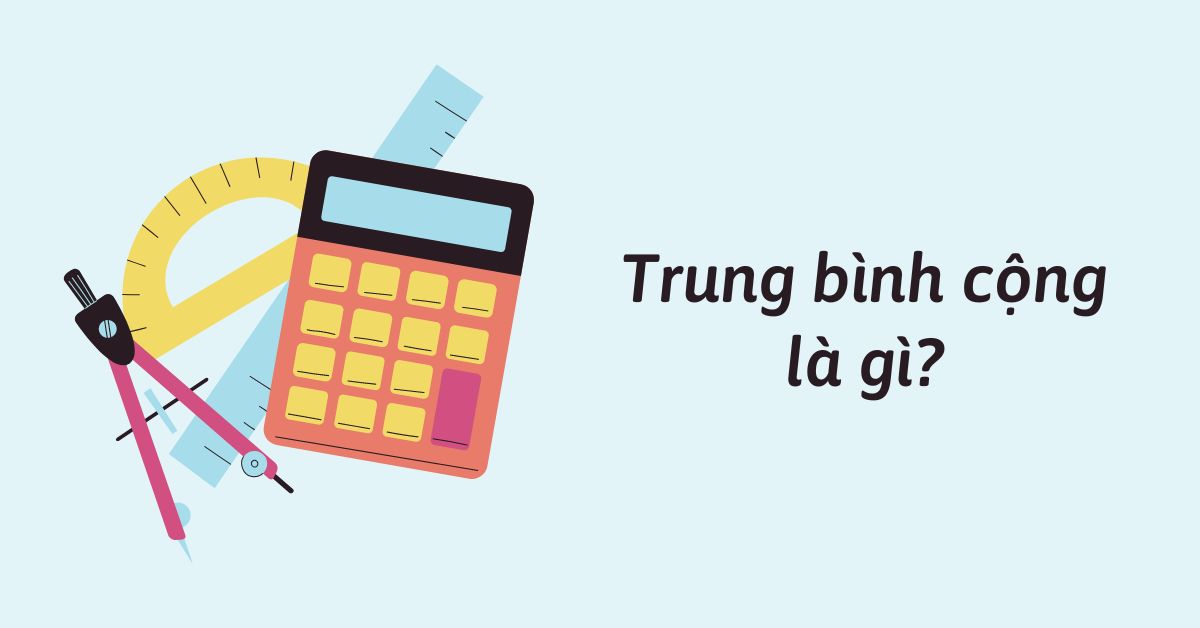 Chuyên đề số trung bình cộng lớp 7 và Các dạng toán liên quan