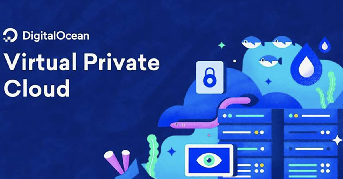 DigitalOcean là gì? Giải pháp đám mây dành cho các nhà phát triển