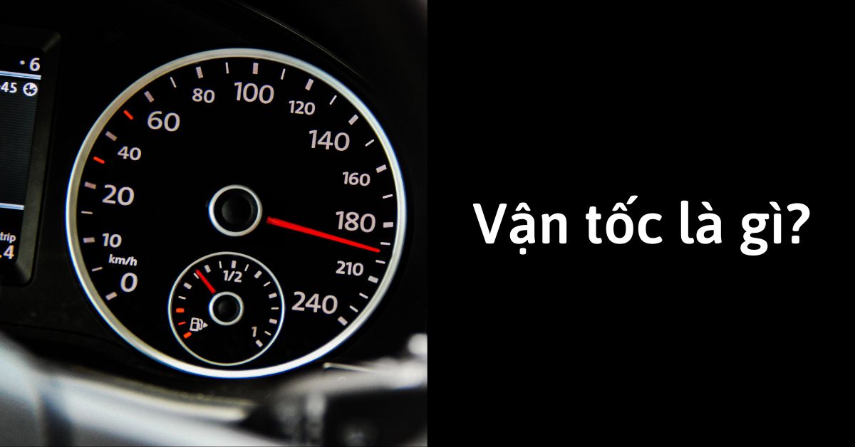 Định nghĩa vận tốc là gì? Ý nghĩa của vận tốc?
