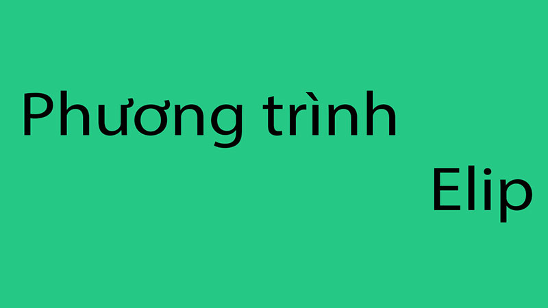 Phương trình chính tắc của đường elip