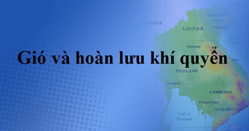 Hoàn lưu khí quyển là gì?