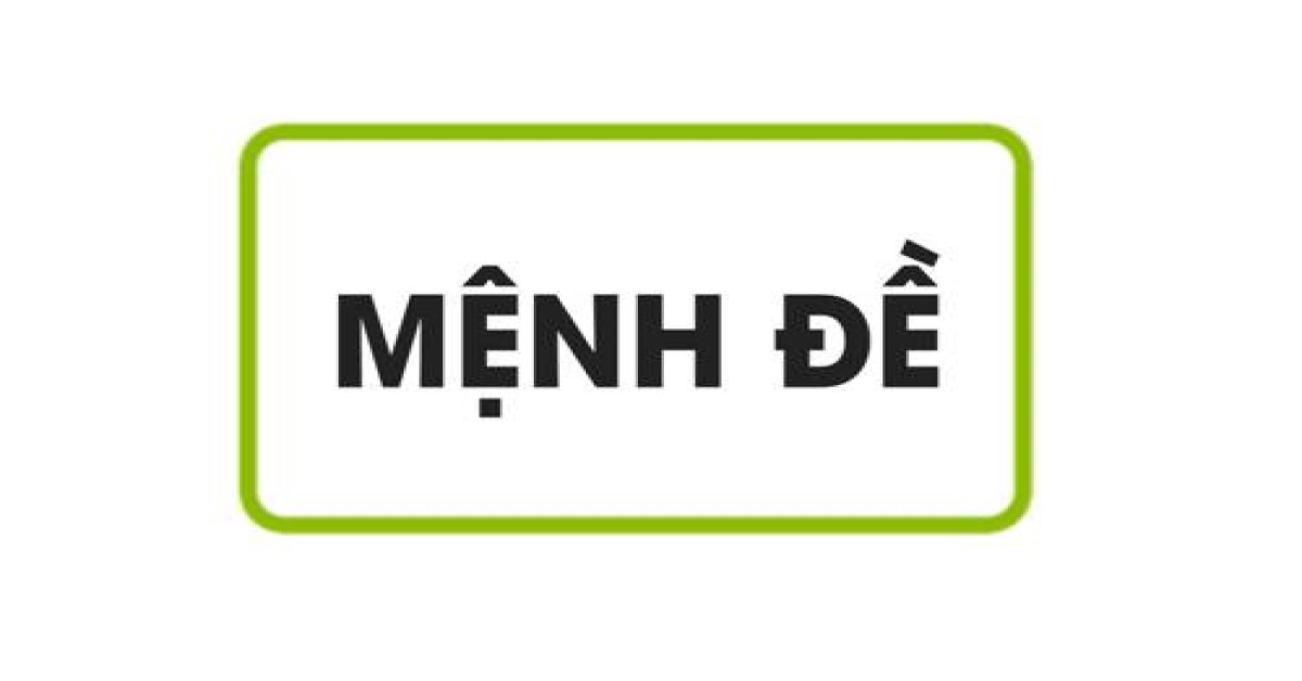 Mệnh đề là gì Các loại mệnh đề quan trọng cần