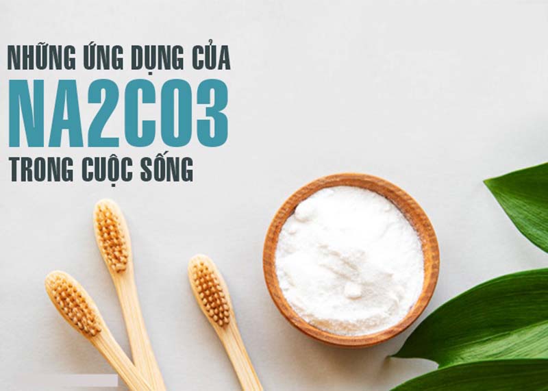 Vai trò và ứng dụng của Na2CO3