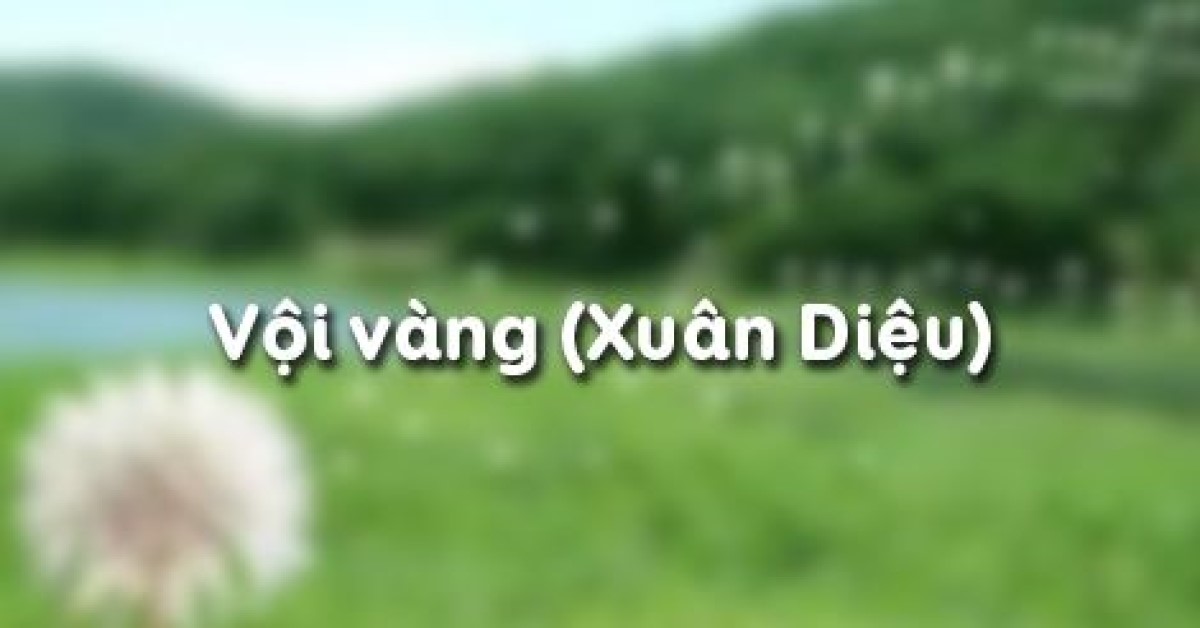 Phân tích và Soạn bài thơ Vội vàng của Xuân Diệu