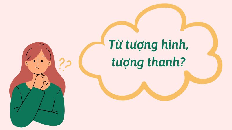 Khái niệm từ tượng hình từ tượng thanh là gì?