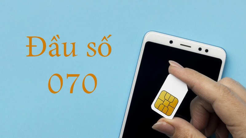 Tìm hiểu chuyển đổi đầu số 0120 thành 070