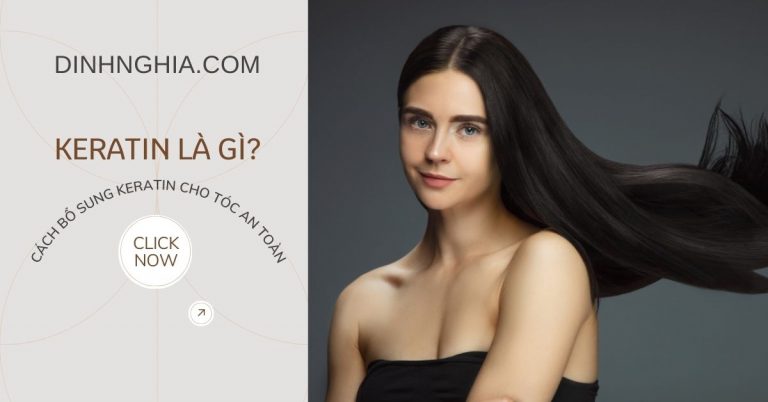 Keratin là gì? Công dụng, cách bổ sung keratin an toàn cho tóc