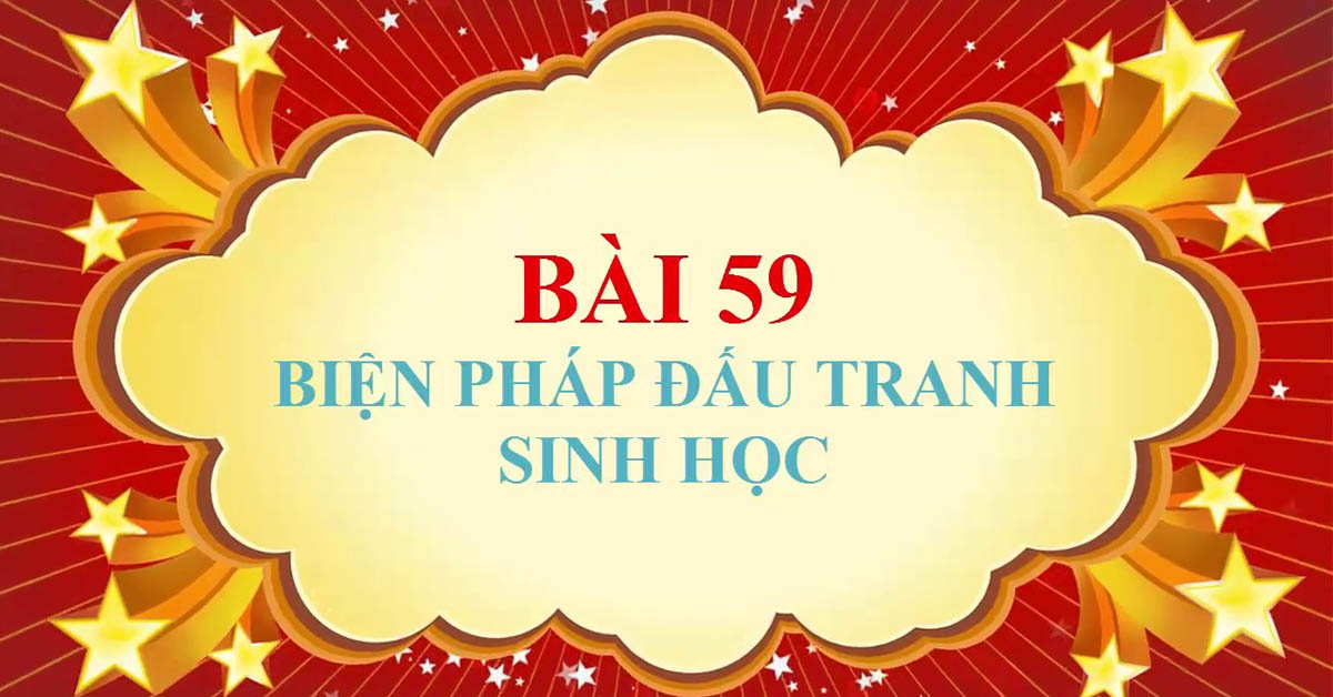 Biện pháp đấu tranh sinh học là gì? Những biện