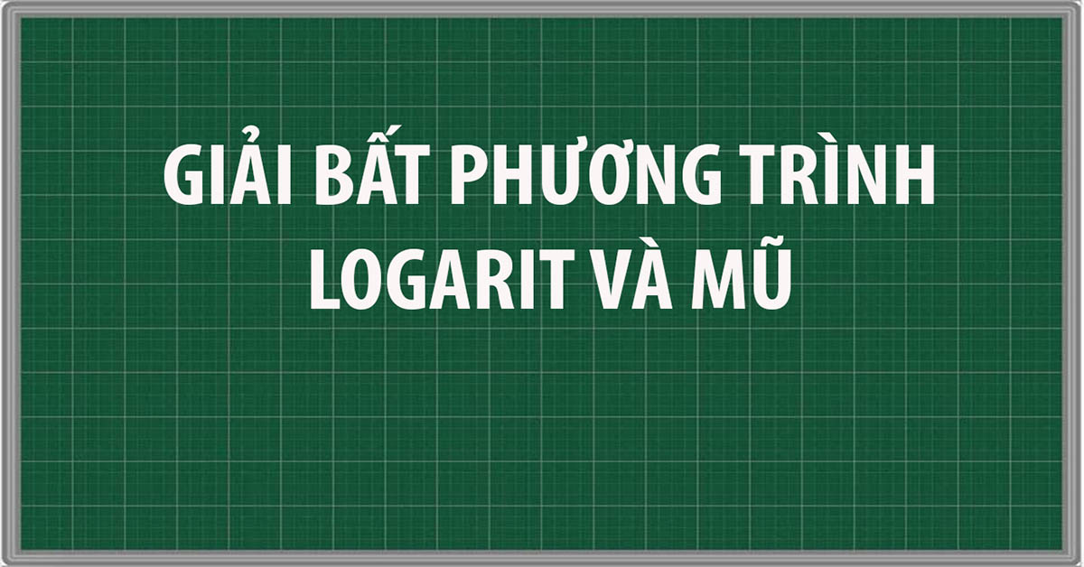 bất phương trình mũ và logarit