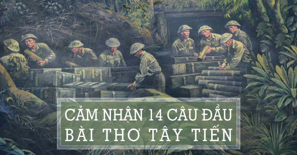 Cảm nhận 14 câu đầu bài thơ Tây Tiến của nhà thơ Quang Dũng