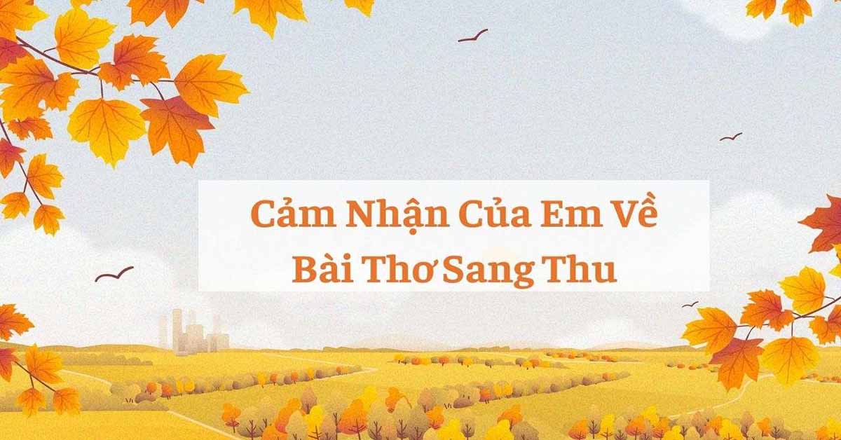 cảm nhận của em về bài sang thu