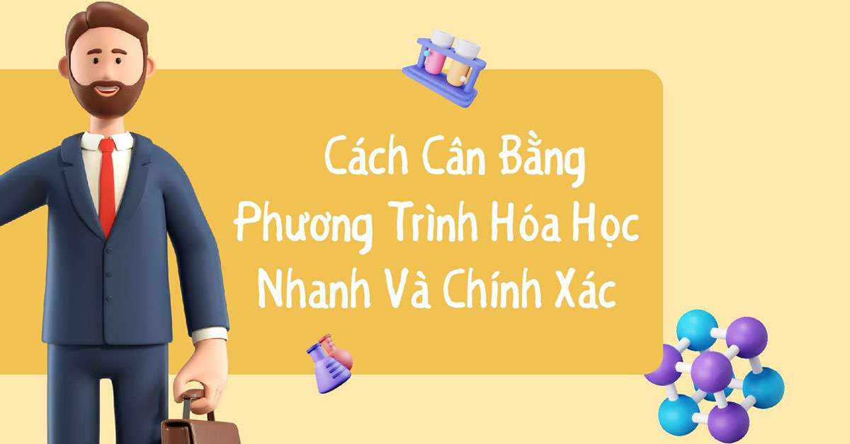 Cân bằng phương trình hóa học: Một số phương pháp và Bài