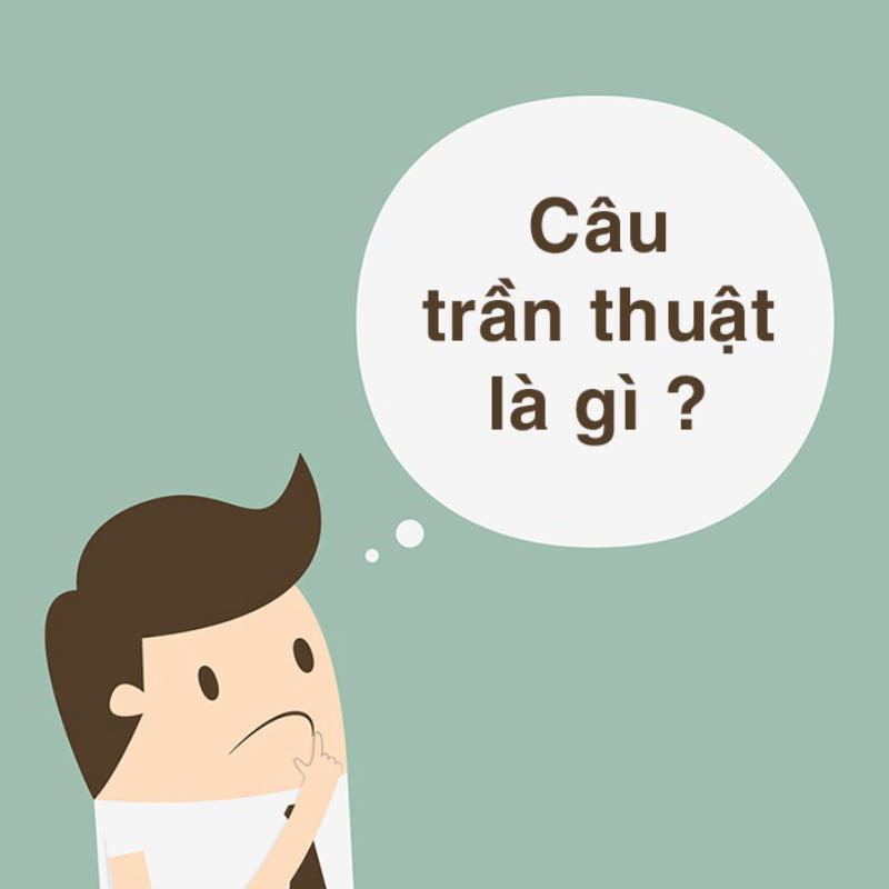 Khái niệm câu trần thuật là gì?