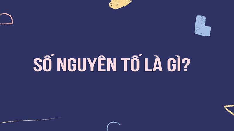 Nhắc lại về khái niệm số nguyên tố