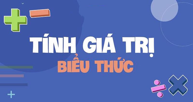 Tính giá trị của biểu thức lớp 3