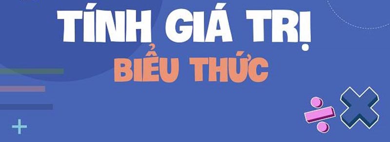 Tính giá trị của biểu thức lớp 4