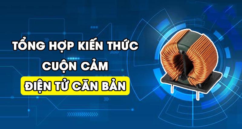 Cuộn cảm âm tần là gì? Cấu tạo của cuộn cảm âm tần