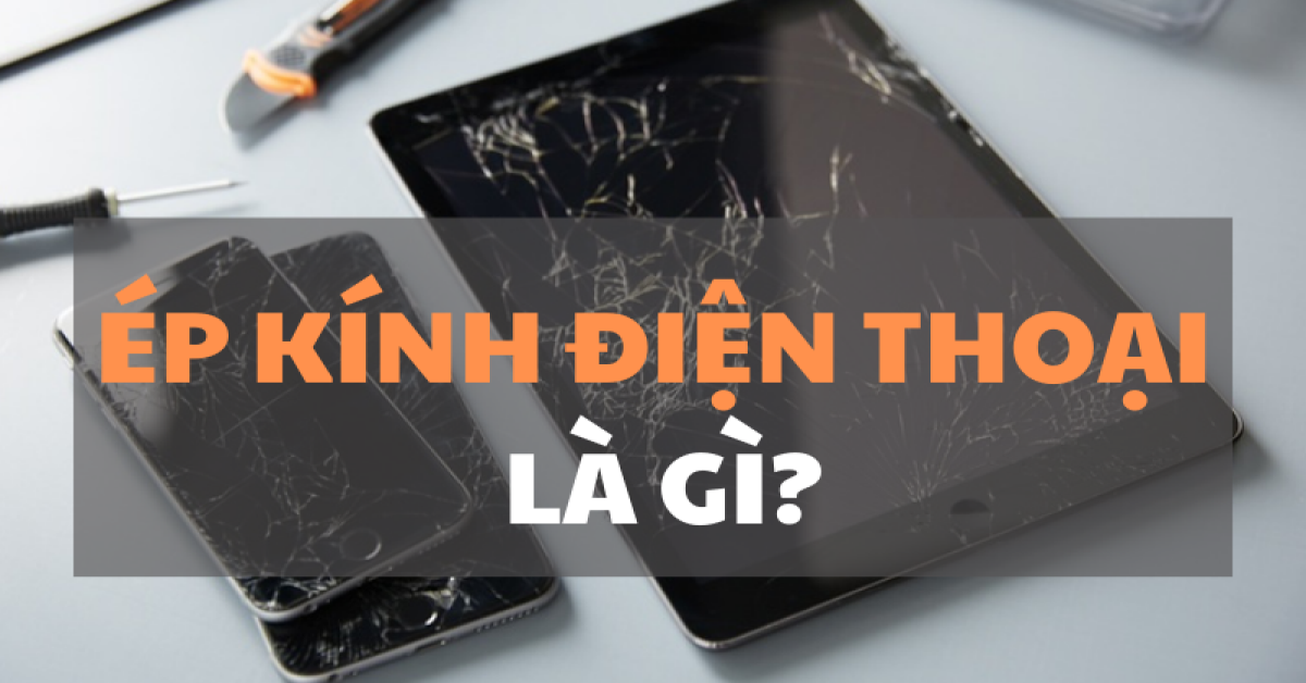 ép kính là gì