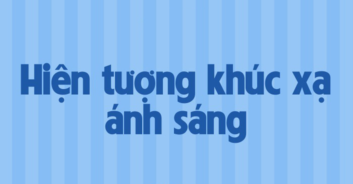 Hiện tượng khúc xạ ánh sáng là gì? Nội dung định luật và Bài