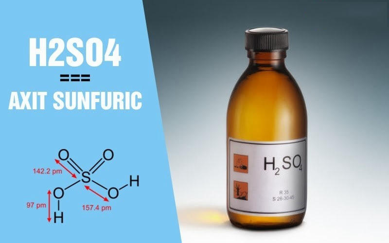 Axit sunfuric 𝐻2𝑆𝑂4