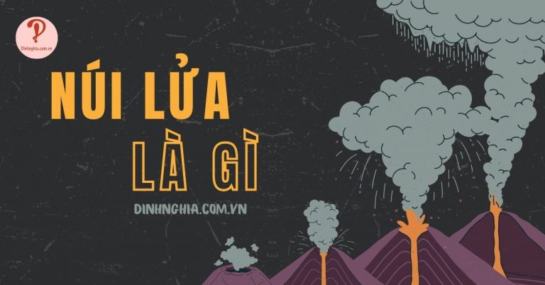 Núi lửa là gì? Cấu tạo, phân loại và quá trình hình thành núi lửa