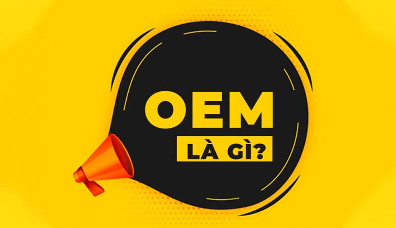 Giá thành và yêu cầu khi tham gia OEM