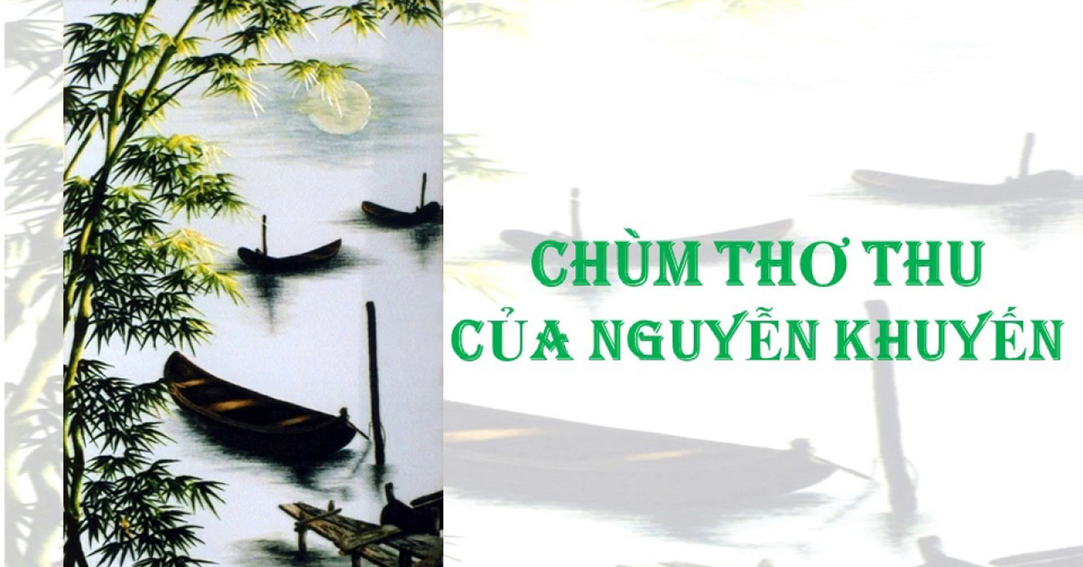 Phân tích chùm thơ về mùa thu của Nguyễn Khuyến