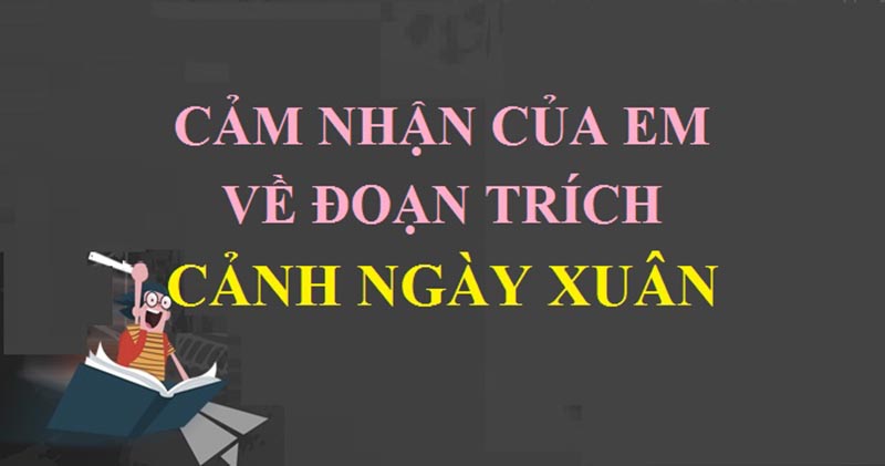 Phân tích đoạn trích Cảnh ngày xuân trong truyện Kiều