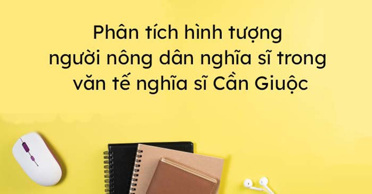 Phân tích hình tượng người nông dân nghĩa sĩ